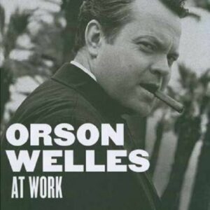 PHAIDON, Orson Welles at Work