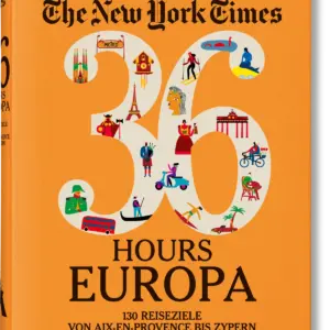 THE NEW YORK TIMES, 36 Hours Europe, 3.Auflage